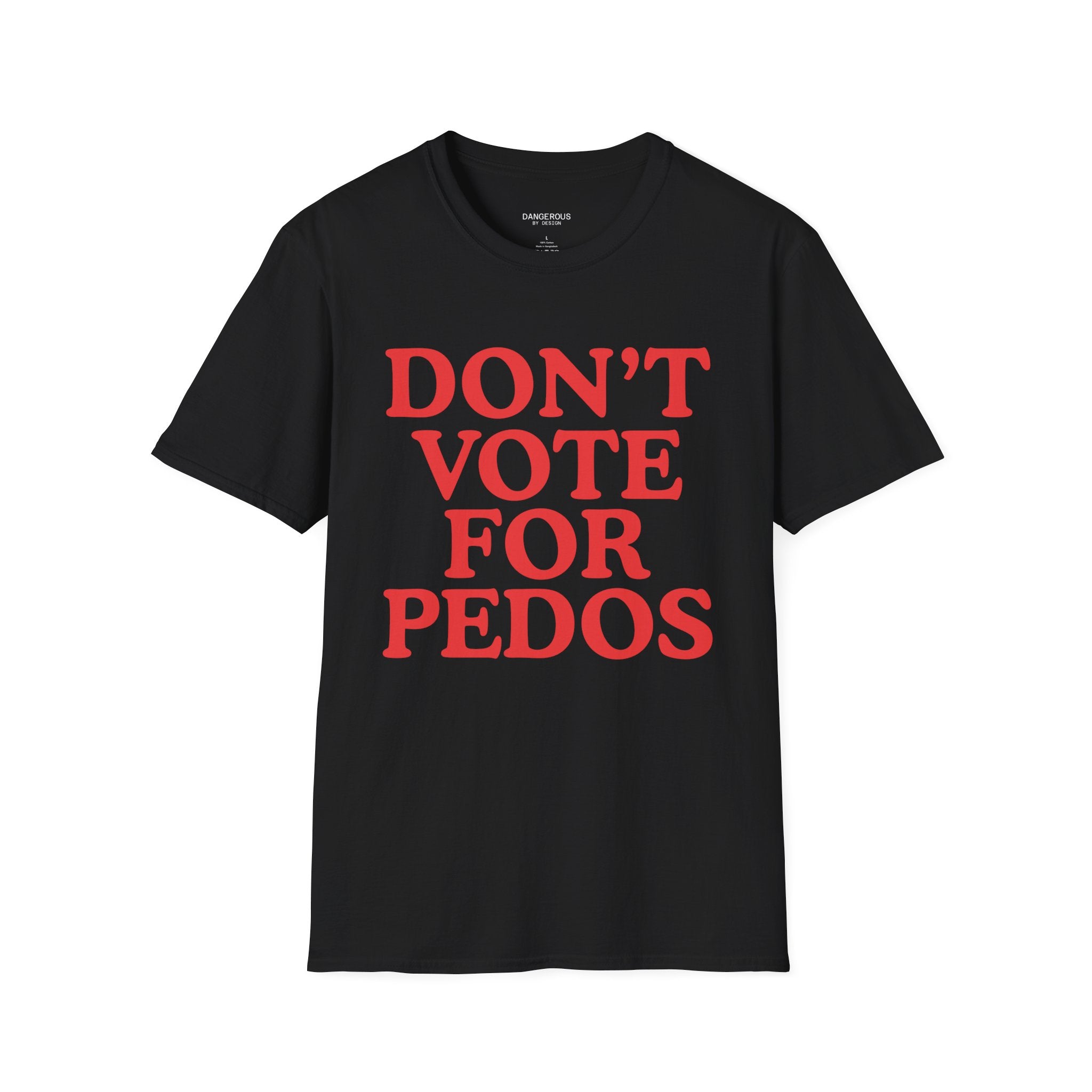 Don't Vote For Pedos T Shirt